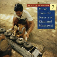 Title: Music of Indonesia, Vol. 7: Music from the Forests of Riau and Me, Artist: INDONESIA 7 / VARIOUS