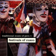 Title: Traditional Music of Peru, Vol. 1: Festivals of Cusco, Artist: TRADITIONAL MUSIC OF PERU 1 / V