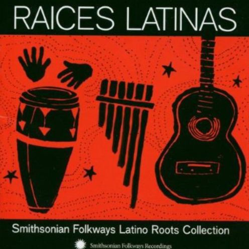 Raices Latinas: Smithsonian Folkways Latino Roots Collection