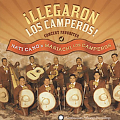 Llegaron los Camperos: Concert Favorites of Nati Cano