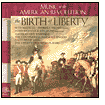 Music of the American Revolution: The Birth of Liberty
