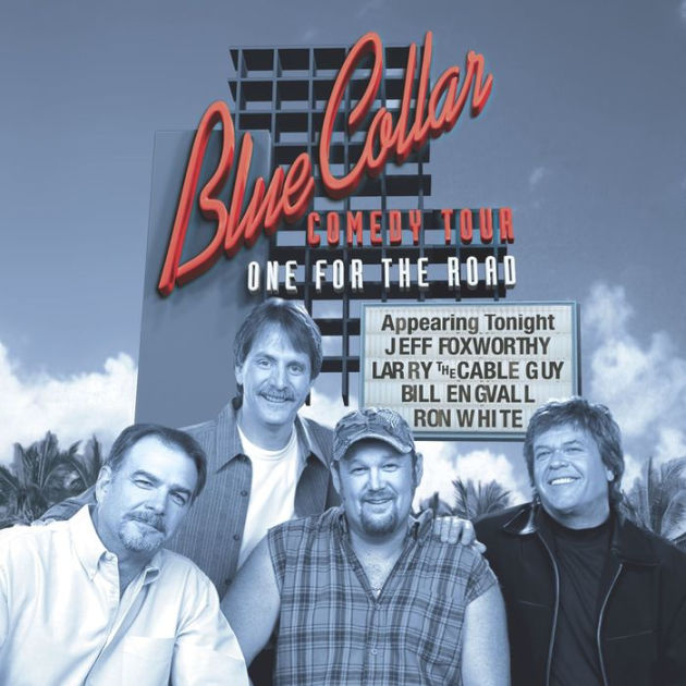 Blue Collar Comedy Tour One for the Road by Blue Collar Comedy Tour