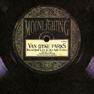 Title: Moonlighting: Live at the Ash Grove, Artist: Van Dyke Parks
