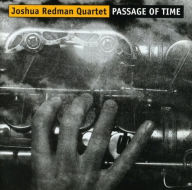 Title: Passage of Time, Artist: Joshua Redman