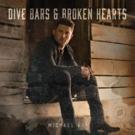 Title: Dive Bars & Broken Hearts, Artist: Michael Ray