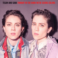 Title: Tonight in the Dark We're Seeing Colors [Live], Artist: Tegan and Sara