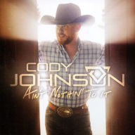 Title: Ain't Nothin' to It, Artist: Cody Johnson