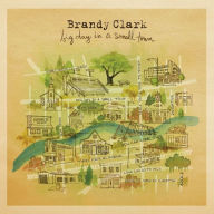 Title: Big Day in a Small Town, Artist: Brandy Clark