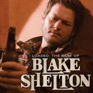 Title: Loaded: The Best of Blake Shelton [LP], Artist: Blake Shelton