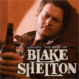 Loaded: The Best of Blake Shelton