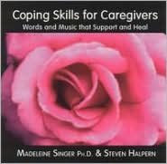 Coping Skills for Caregivers: Words and Music That Support and Heal