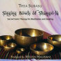 Singing Bowls of Shangri-La: Sacred Sonic Therapy for Meditation and Healing [Remastered]