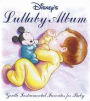 Disney's Lullaby Album: Gentle Instrumental Favorites for Babies