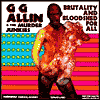 Title: Brutality and Bloodshed for All, Artist: G.G. Allin