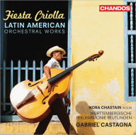 Title: Fiesta Criolla: Latin American Orchestral Works, Artist: Gabriel Castagna