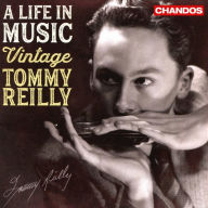 Title: A Life in Music: Vintage Tommy Reilly, Artist: Tommy Reilly