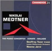 Nikolai Medtner: The Piano Concertos; Sonate; Ballade