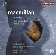 Title: James MacMiillan: Quickening; Three Interludes [SACD], Artist: Macmillan / Bbc Phil / City Of