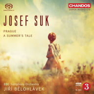 Title: Josef Suk: Prague; Summers Tale, Artist: Jiri Belohlavek