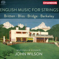 Title: English Music for Strings: Britten, Bliss, Bridge, Berkeley, Artist: John Wilson