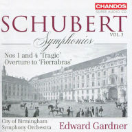 Title: Schubert: Symphonies, Vol. 3 - Nos 1 and 4 'Tragic'; Overture to Fierrabras, Artist: Edward Gardner