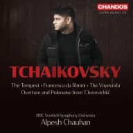 Title: Tchaikovsky: The Tempest; Francesca da Rimini; The Voyevoda; Overture and Polonaise from Cherevichki, Artist: Alpesh Chauhan