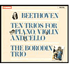 Title: Beethoven: Ten Trios for Piano, Violin and Cello, Artist: Borodin Trio