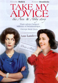 Take My Advice: The Ann And Abby Story [1999 TV Movie]