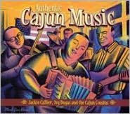 Title: Authentic Cajun Music from Southwest Louisiana, Artist: Jackie Caillier & Cajun Cousins
