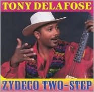 Title: Zydeco Two-Step, Artist: Tony Delafose
