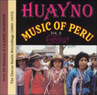 Title: Huanyo Music of Peru, Vol. 2: (1960-1970), Artist: HUAYNO MUSIC OF PERU 2 / VARIO