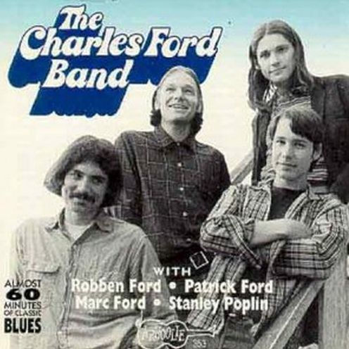 The Charles Ford Band: With Robben, Mark & Pat Ford