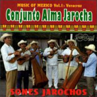 Title: Music of Mexico, Vol. 1: Veracruz, Artist: Conjunto Alma Jarocha