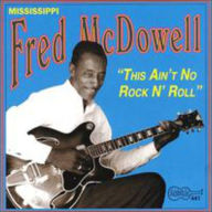 Title: This Ain't No Rock N' Roll, Artist: Mississippi Fred McDowell