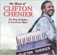 Title: The Best of Clifton Chenier, Artist: Chenier,Clifton