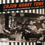 Cajun Honky Tonk: Khoury Recordings 2