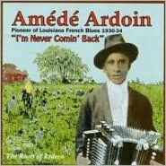 I'm Never Comin' Back: The Roots of Zydeco