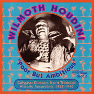 Title: Poor But Ambitious: Calypso Classics, Artist: Wilmoth Houdini