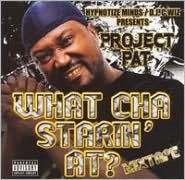 Title: What Cha Starin At?, Artist: Project Pat