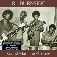 Title: Sound Machine Groove, Artist: R.L. Burnside