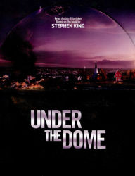 Under the Dome: Season One