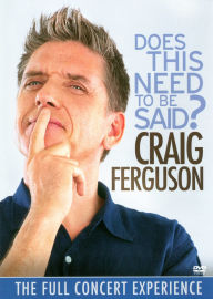 Title: Craig Ferguson: Does This Need to Be Said?