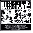 Title: Blues Is Killin' Me, Artist: N/A