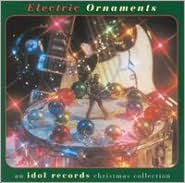 Electric Ornaments: An Idol Records Christmas Collection