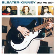 Title: Dig Me Out [LP], Artist: Sleater-Kinney