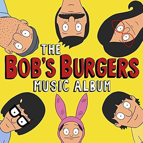 The Bob's Burgers Music Album [Original Television Soundtrack]