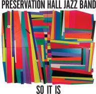 Title: So It Is, Artist: Preservation Hall Jazz Band