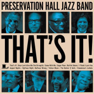 Title: That's It!, Artist: Preservation Hall Jazz Band