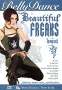 BellyDance: For Beautiful Freaks