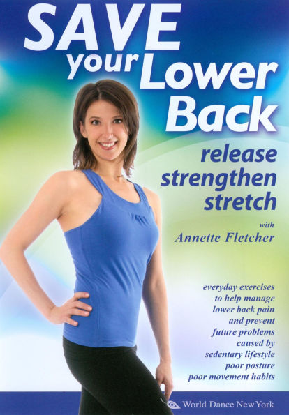 Annette Fletcher: Save Your Lower Back - Release, Strengthen, Stretch